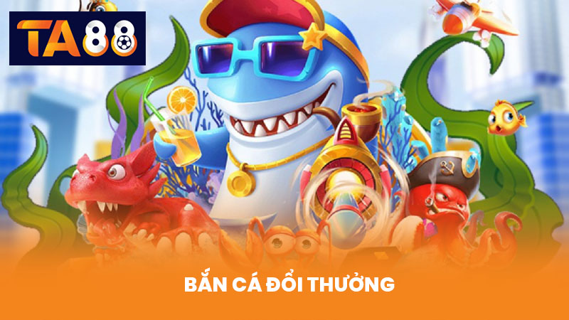 bắn cá đổi thưởng thẻ cào