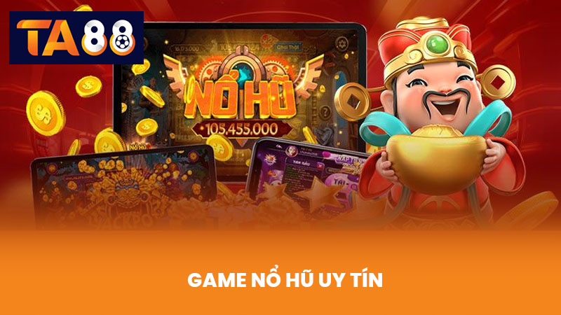Game nổ hũ uy tín