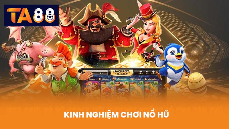 kinh nghiệm chơi nổ hũ