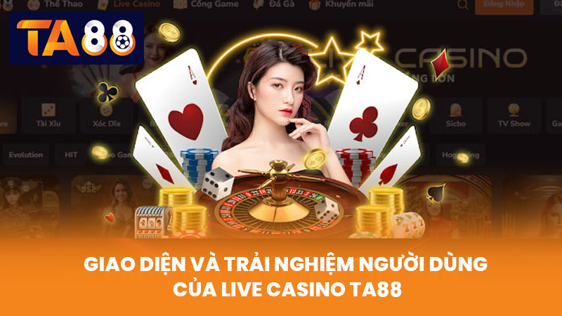 Live Casino TA88 Trải Nghiệm Chơi Thực Tế Với Dealer Chuyên Nghiệp 2 Giao diện và trải nghiệm người dùng của Live Casino TA88