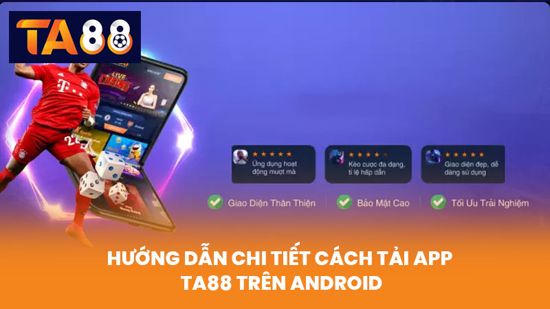 Tải App TA88 Miễn Phí Trên Android iOS Với Giao Diện Mượt 3 Hướng Dẫn Chi Tiết Cách Tải App TA88 Trên Android