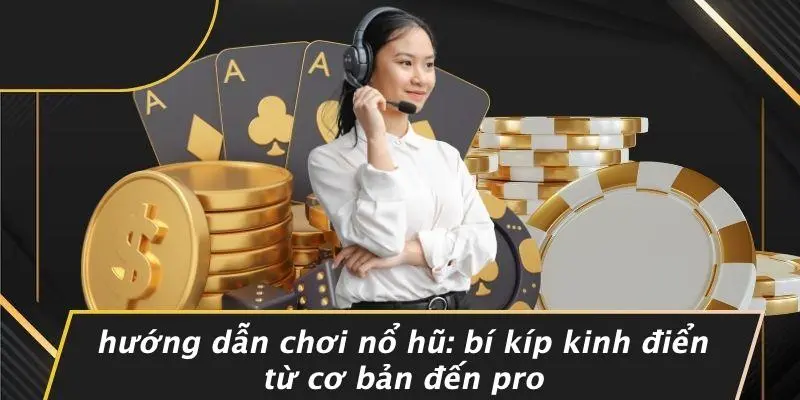 hướng dẫn chơi nổ hũ
