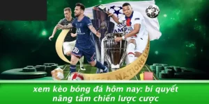 Xem Kèo Bóng Đá Hôm Nay